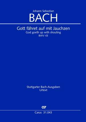 Bach, JS: Gott fähret auf mit Jauchzen (BWV 43)