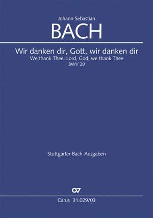 Bach, JS: Wir danken dir, Gott, wir danken dir (BWV 29; DDur)