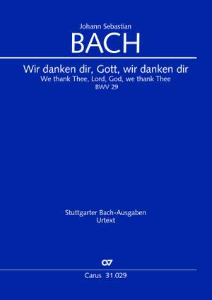 Bach, JS: Wir danken dir, Gott, wir danken dir (BWV 29; D-Dur)