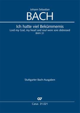 Bach, JS: Ich hatte viel Bekümmernis (1. Fassung) (BWV 21)