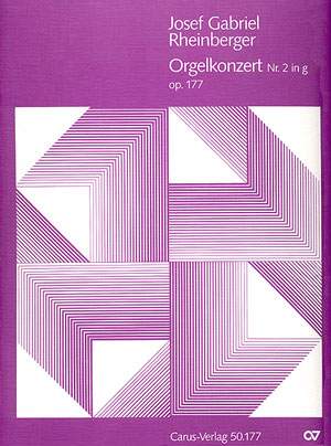 Rheinberger: Orgelkonzert Nr. 2 in g (Op.177; g-Moll)