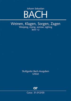 Bach, JS: Weinen, Klagen, Sorgen, Zagen (BWV 12)