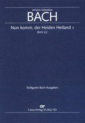 Bach, JS: Nun komm, der Heiden Heiland (II) (BWV 62; h-Moll)