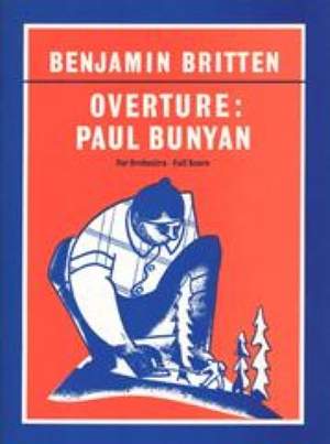 Benjamin Britten: Paul Bunyan Overture