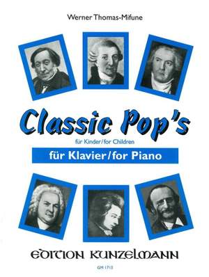 Thomas-Mifune, Werner: Classic Pop's für Kinder für Klavier