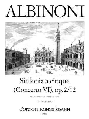 Albinoni, Tommaso: Sinfonia a cinque (Concerto VI)  op. 2/12