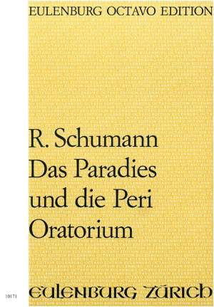 Schumann, Robert: Das Paradies und die Peri  op. 50