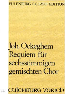 Ockeghem, Johannes: Requiem, für sechsstimmigen gemischten Chor