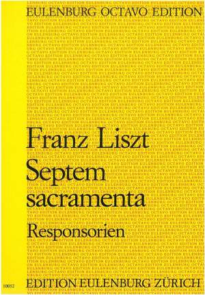 Liszt, Franz: Septem sacramenta, Responsorien