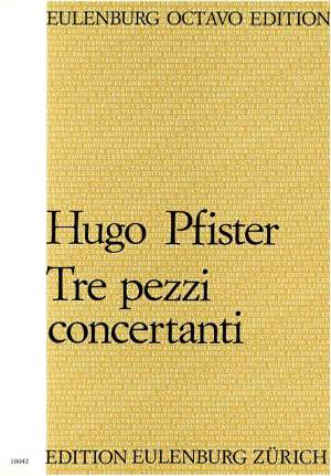 Pfister, Hugo: Tre pezzi concertanti