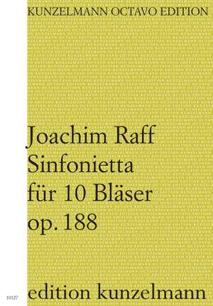 Raff, Joseph Joachim: Sinfonietta für 10 Bläser  op. 188