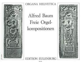 Baum, Alfred: Freie Orgelkompositionen
