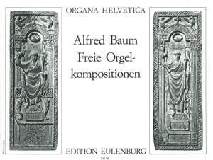 Baum, Alfred: Freie Orgelkompositionen