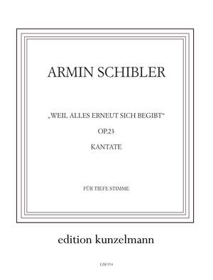 Schibler, Armin: Weil alles erneut sich begibt  op. 23