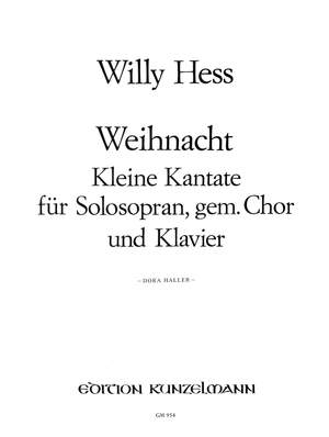 Hess, Willy: Weihnacht - Kleine Kantate für Solosopran, gemischter Chor und Klavier  op. 7