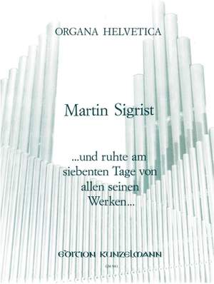 Sigrist, Martin: ...und ruhte am 7. Tage von allen seinen Werken