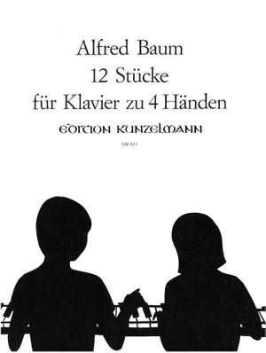 Baum, Alfred: 12 Klavierstücke für 4 Hände