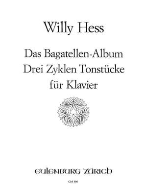 Hess, Willy: Das Bagatelle-Album - Drei Zyklen Tonstücke für Klavier