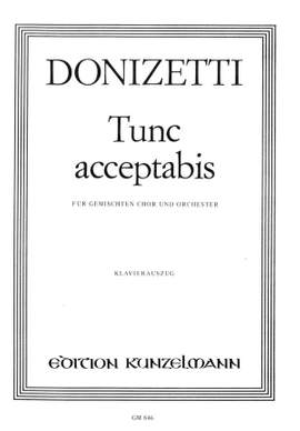Donizetti, Gaetano: Tunc acceptabis