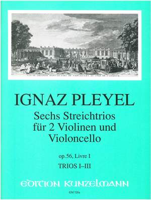 Pleyel, Ignaz Josef: 6 Trios für 2 Violinen und Violoncello  op. 56/I-III