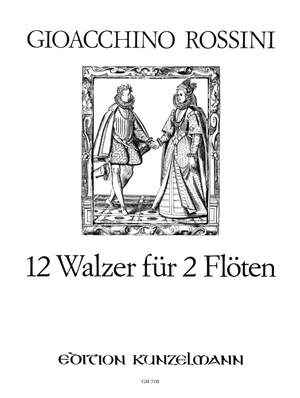 Rossini, Gioacchino Antonio: 12 Walzer für 2 Flöten