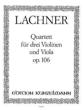 Lachner, Franz: Quartett für 3 Violinen und Viola  op. 106