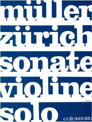 Müller-Zürich, Paul: Sonate für Solo-Violine  op. 52