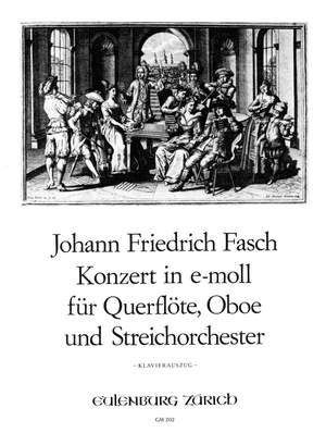 Fasch, Johann Friedrich: Konzert für Flöte, Oboe und Streicher e-Moll