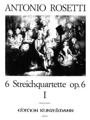 Rosetti, Antonio: 6 Streichquartette  op. 6/1-3 Murray D9-11