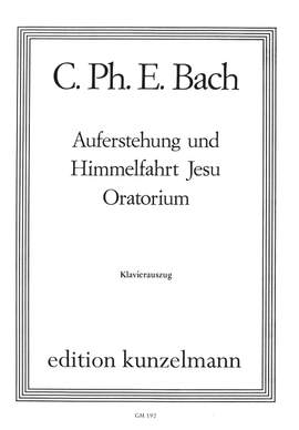 Bach, Carl Philipp Emanuel: Auferstehung und Himmelfahrt Jesu  Wtq 240