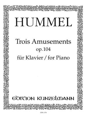 Hummel, Johann Nepomuk: 3 Amusements  op. 104