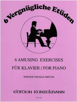 Thomas-Mifune, Werner: 6 Vergnügliche Etüden für Klavier