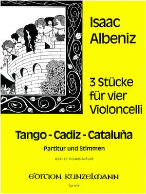 Albéniz, Isaac: 3 Stücke für 4 Violoncelli