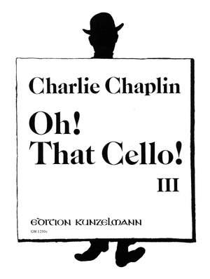 Chaplin, Charlie: Oh! That Cello! 3