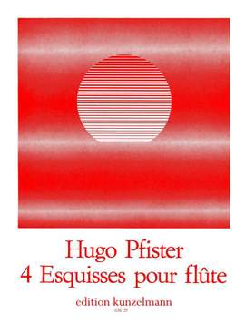 Pfister, Hugo: 4 Esquisses pour la flûte