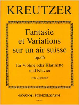 Kreutzer, Conradin: Fantasie et Variations sur un air suisse  op. 66