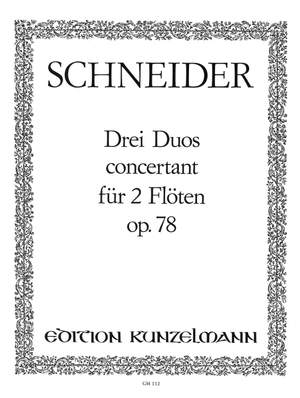 Schneider, Georg Abraham: 3 Duos concertant für 2 Flöten  op. 78