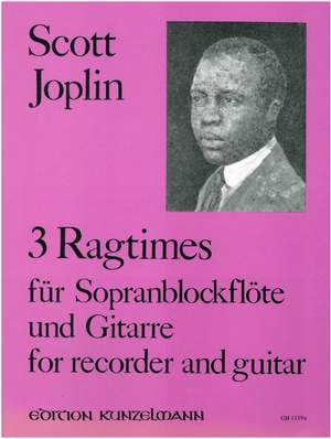 Joplin, Scott: 3 Ragtimes für Sopranblockflöte und Gitarre