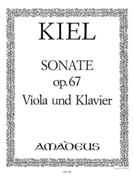 Kiel, Friedrich: Sonate für Viola und Klavier  op. 67