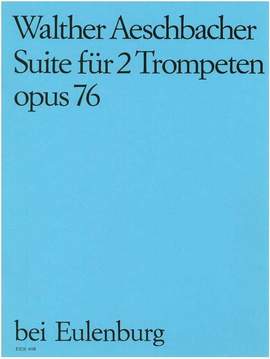Aeschbacher, Walther: Suite für 2 Trompeten  op. 76