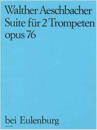 Aeschbacher, Walther: Suite für 2 Trompeten  op. 76