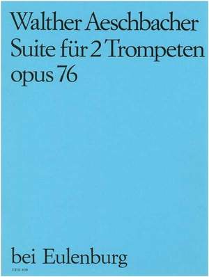 Aeschbacher, Walther: Suite für 2 Trompeten  op. 76