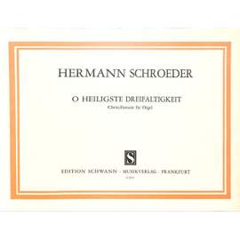 Schroeder, H: O heiligste Dreifaltigkeit
