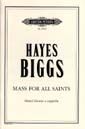 Biggs, Hayes: Mass for All Saints
