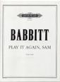 Babbitt, M: Play it again Sam