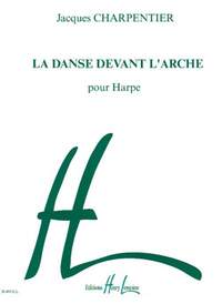 Charpentier, Jacques: Danse Devant l'Arche, La (harp)