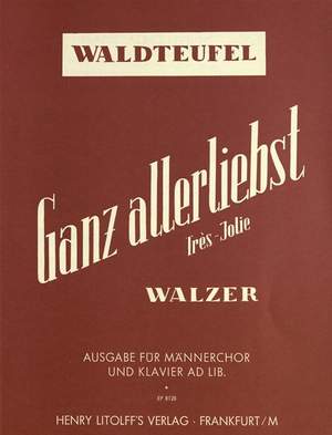 Waldteufel, Emil: Ganz allerliebst (Très-Jolie) op. 159