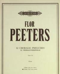 Peeters, Flor: 12 Chorale Preludes Op.114.