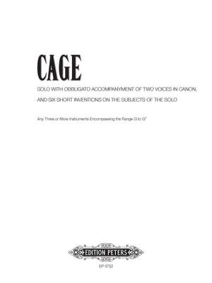 Cage, J: Solo with Obligatto Accompaniment of Two Voices in Canon, and Six Short Inventions on the Subjects of the Solo