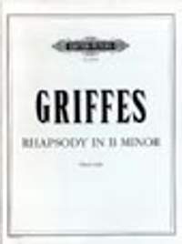 Griffes, Charles Tomlinson: Rhapsody in B minor for piano